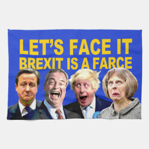FACE IT, BREXIT IS A FARCE fun anti Brexit message Tea Towel