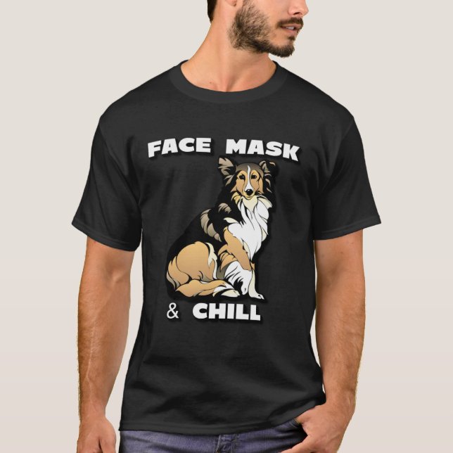 Face mask and chill collie dog with white text T-Shirt (Front)