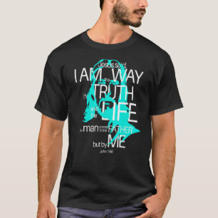 Face Of Jesus The Way Truth Life John 146 Amazing T-Shirt