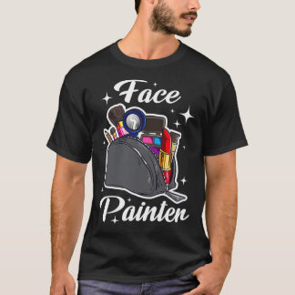 Face Painter Funny Makeup Artist Gift T-Shirt