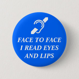Face To Face I Read Eyes And Lips 6 Cm Round Badge