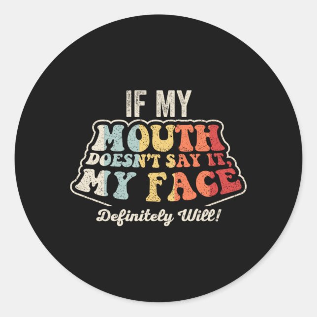 Face Will Funny Sarcastic Saying Retro Graphic Classic Round Sticker (Front)