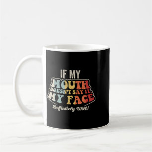 Face Will Funny Sarcastic Saying Retro Graphic Coffee Mug