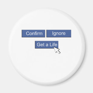 Facebook get a life magnet