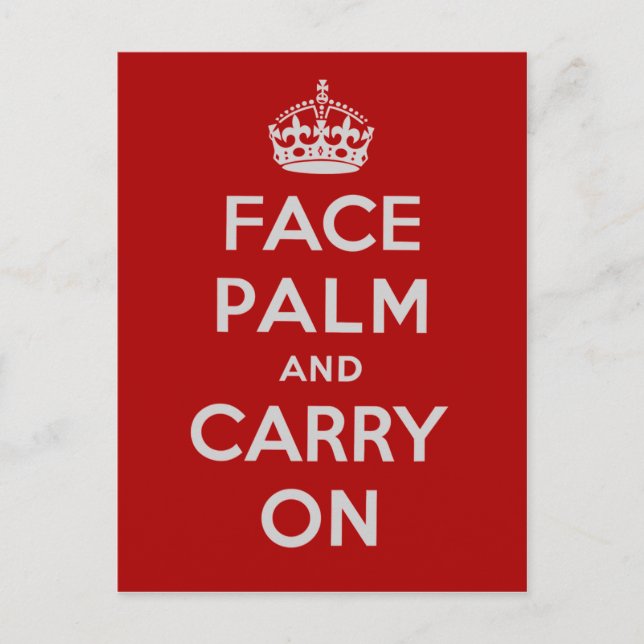 Facepalm and Carry On - It's one of THOSE days Postcard (Front)