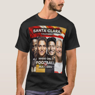 Faces - Where only Football Matters - Santa Clara  T-Shirt