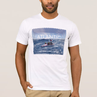 Facing the Atlantic-3,000 miles - 2 men -1 mission T-Shirt