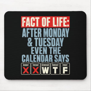 Fact Of Life Calendar Says What On Earth Humour Mouse Pad