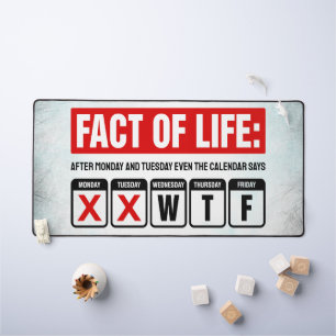 Fact of Life Calendar Says WTF Humour Desk Mat