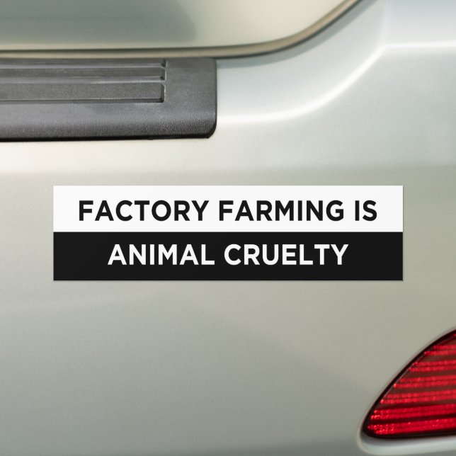 factory farming is animal cruelty vegan bumper sticker (On Car)