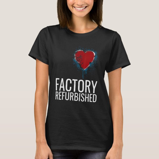 Factory Refurbished Heart Open Heart Surgery Vinta T-Shirt (Front)