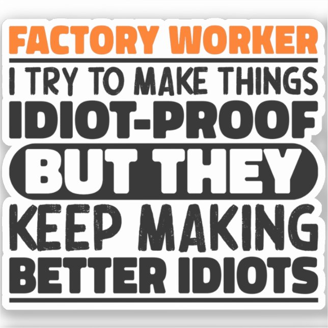 Factory Worker I Try To Make Things Funny Sayings  (Front)