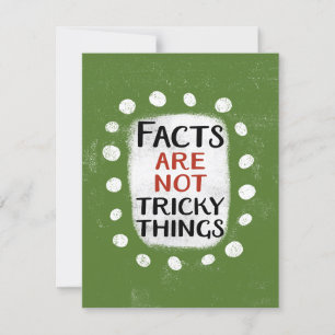 Facts Are Not Tricky Things Greeting Card