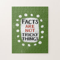 Facts Are Not Tricky Things Jigsaw Puzzle