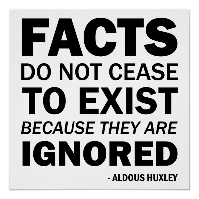 Facts do not cease to exist because ignored poster (Front)
