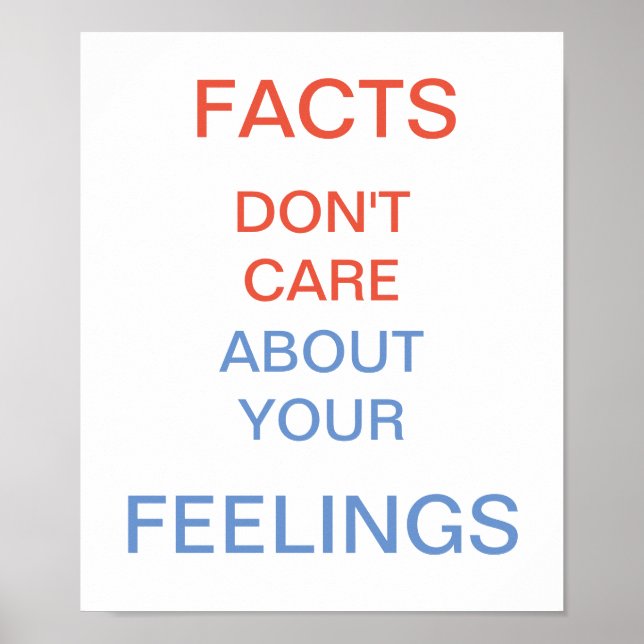 Facts Don't Care About Your Feelings Poster (Front)