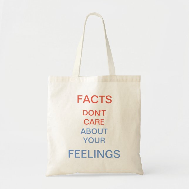 Facts Don't Care About Your Feelings Tote Bag (Front)