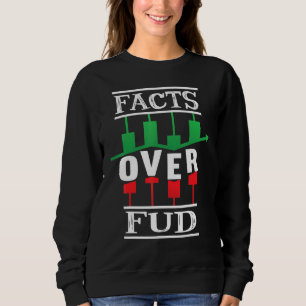 Facts Over Fud Crypto Day Trader Hodl Stock Stock Sweatshirt