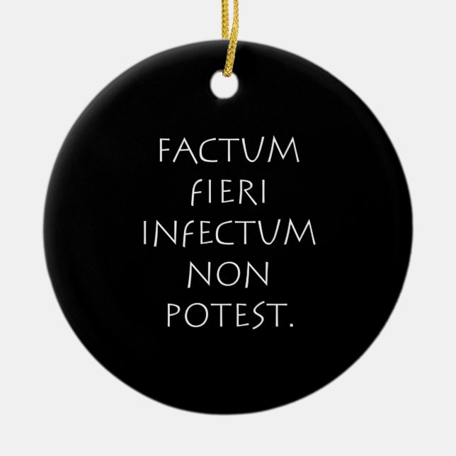 Factum fieri infectum non potest ceramic ornament (Front)