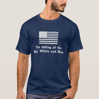 Fading of the Red White and Blue T-Shirt