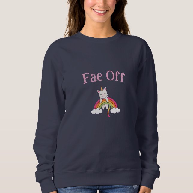Fae Off sweatshirt (Front)