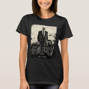Fafo Trump Distressed President Trump Fafo T-Shirt