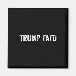 Fafo Trump, Donald Trump Fafo _1 Magnet