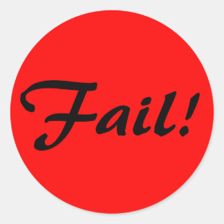 Fail! Classic Round Sticker