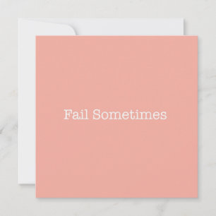 Fail Sometimes Note Card