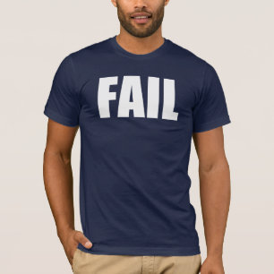FAIL T-Shirt