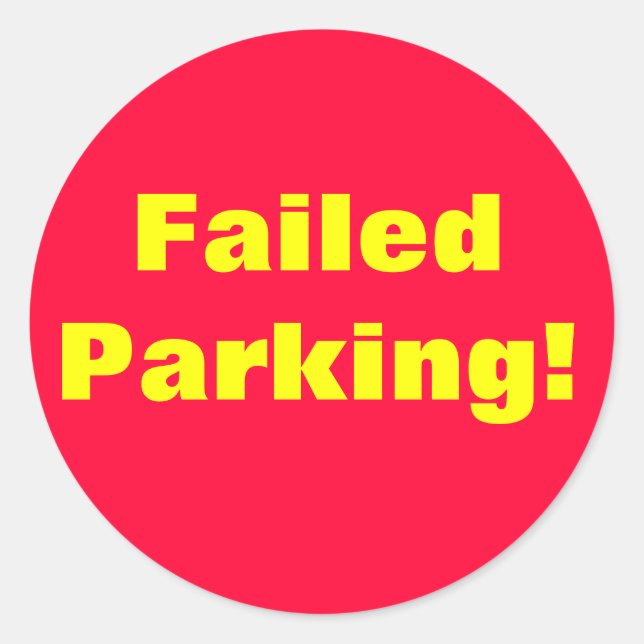 Failed Parking! Sticker (Front)