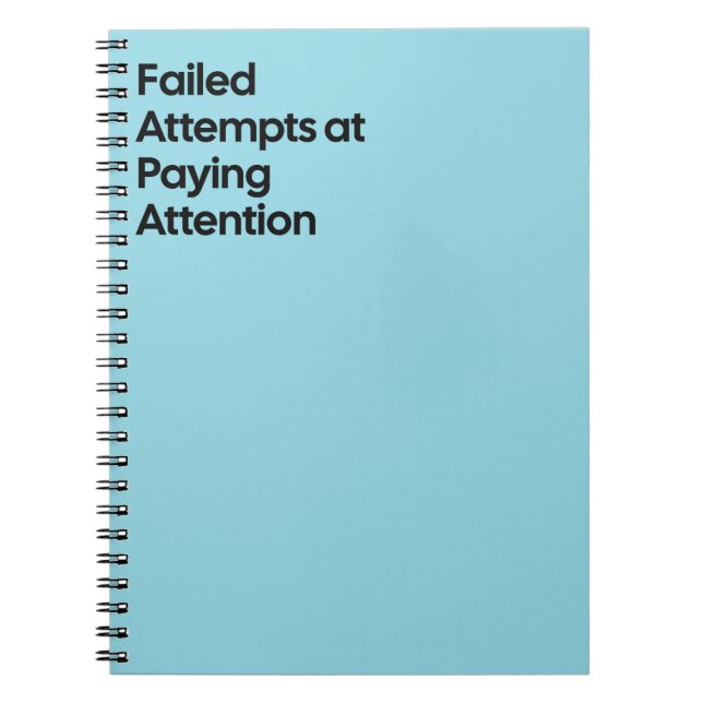 Failed Paying Attention Notebook (Front)