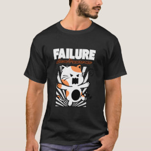 Failure Doesn't Scare Me T-Shirt