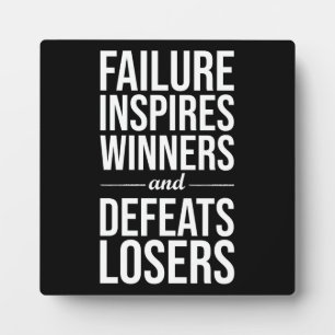 Failure Inspires Winners, Defeats Losers, Success Plaque