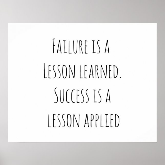 Failure is a lesson learned. Success is a lesson Poster (Front)