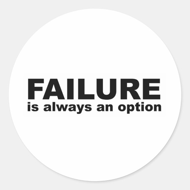 failure is always an option classic round sticker (Front)