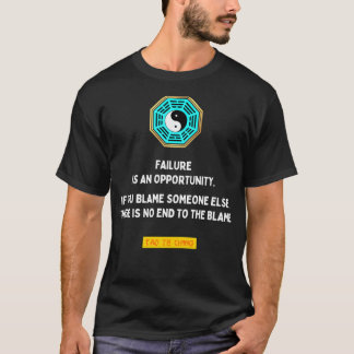 Failure is an opportunity Tao te ching Lao Tzu T-Shirt