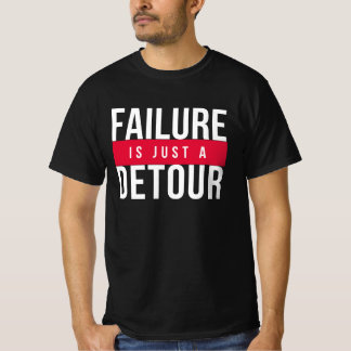 FAILURE IS JUST DETOUR T-Shirt