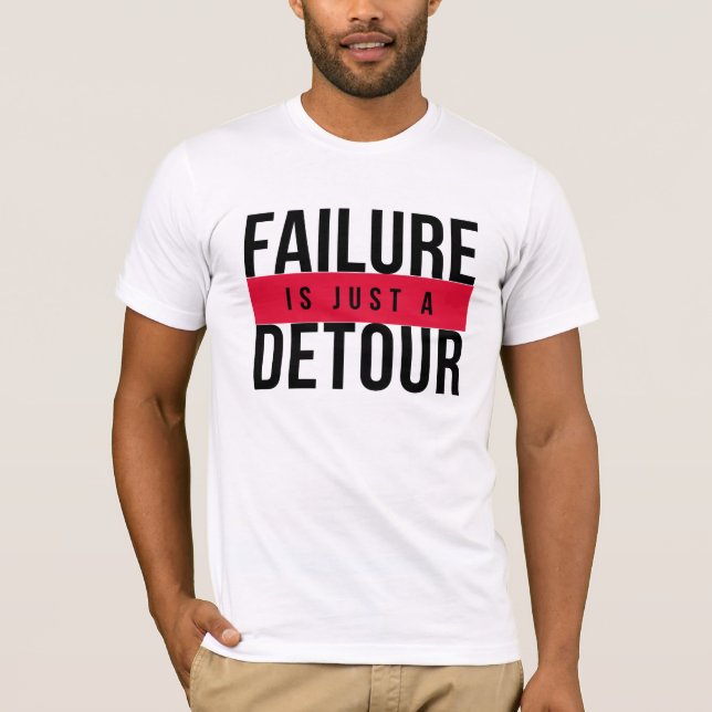 FAILURE IS JUST DETOUR T-Shirt (Front)