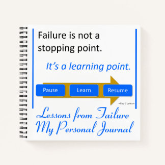 “Failure is not a stopping point" - Journal Book