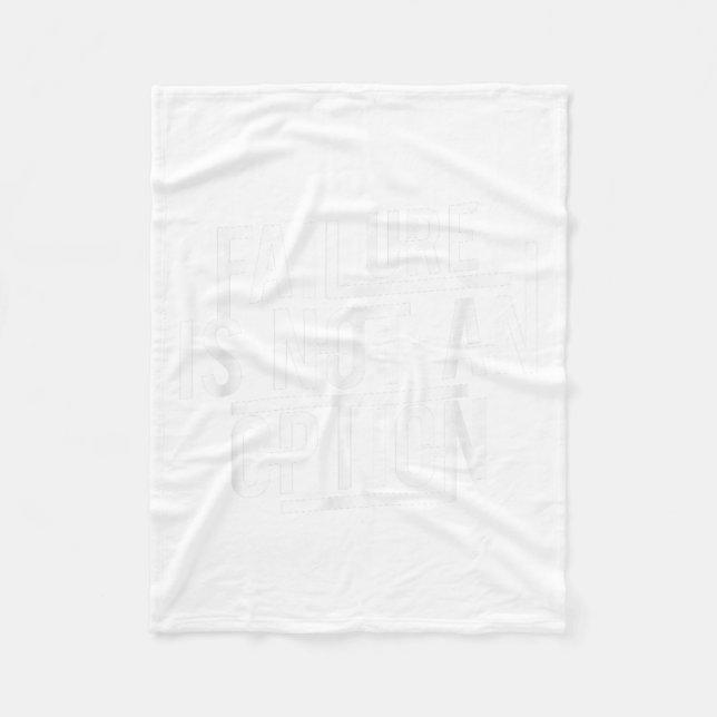 Failure Is Not An Option Motivational  Fleece Blanket (Front)