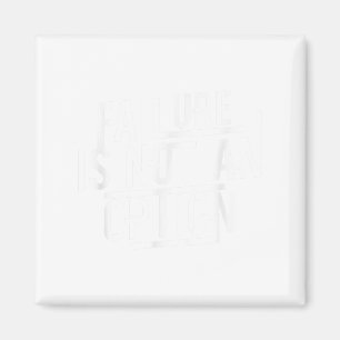 Failure Is Not An Option Motivational  Magnet