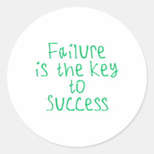 Failure Is The Key To Success Sticker1 Classic Round Sticker