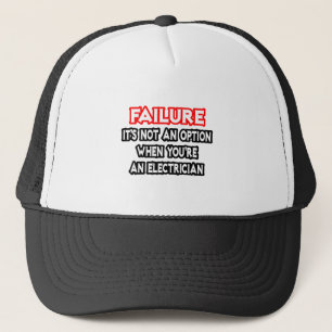 Failure...Not an Option...Electrician Trucker Hat