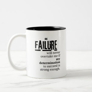 Failure will never overtake me if my determination Two-Tone coffee mug