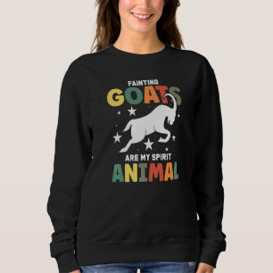Fainting Goats Are My Spirit Animal Funny Goat Sweatshirt