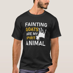 Fainting Goats Are My Spirit Animal T-Shirt