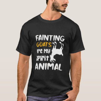 Fainting Goats Are My Spirit Animal T-Shirt