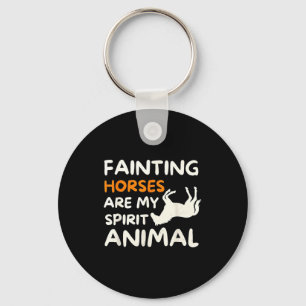 Fainting Horses Are My Srit Animal Funny Farm Hors Key Ring