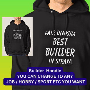Fair Dinkum BEST BUILDER in Straya Hoodie